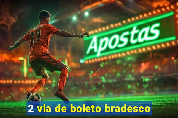 2 via de boleto bradesco